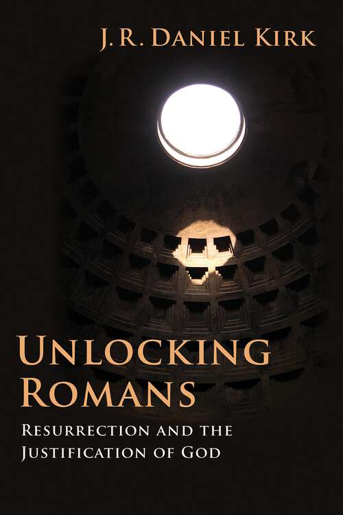 Book cover of Unlocking Romans: Resurrection and the Justification of God