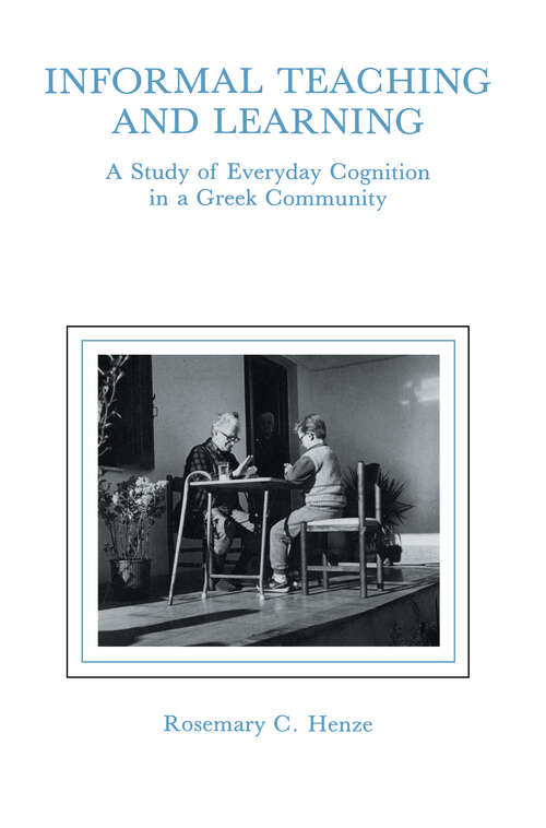 informal Teaching and Learning: A Study of Everyday Cognition in A Greek Community