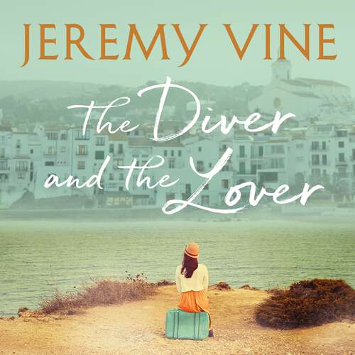 Book cover of The Diver and The Lover: A novel of love and the unbreakable bond between sisters
