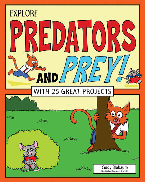 Explore Predators and Prey!: With 25 Great Projects