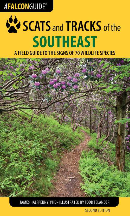 Book cover of Scats and Tracks of the Southeast: A Field Guide to the Signs of 70 Wildlife Species (2nd Edition) (Scats and Tracks Series)