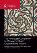 The Routledge Companion to Management and Organizational History (Routledge Companions in Business, Management and Accounting)