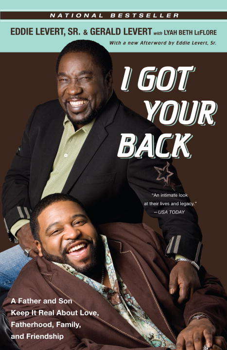 Book cover of I Got Your Back: A Father and Son Keep It Real About Love, Fatherhood, Family, and Friendship