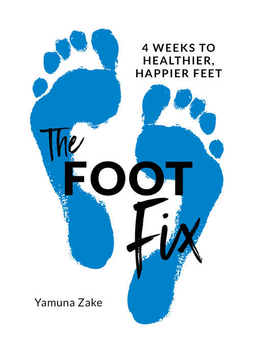Book cover of The Foot Fix: 4 Weeks to Healthier, Happier Feet