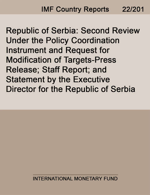 Book cover of Republic of Serbia: Second Review Under the Policy Coordination Instrument and Request for Modification of Targets-Press Release; Staff Report; and Statement by the Executive Director for the Republic of Serbia