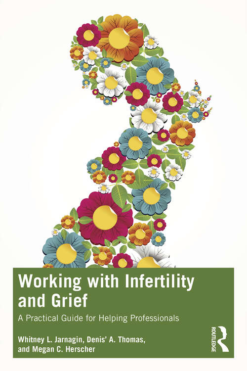 Book cover of Working with Infertility and Grief: A Practical Guide for Helping Professionals