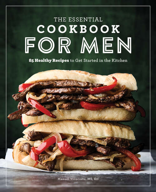 Book cover of The Essential Cookbook for Men: 85 Healthy Recipes to Get Started in the Kitchen