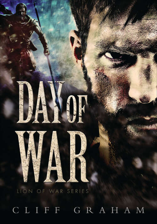 Book cover of Day of War: Day Of War, Covenant Of War (Lion of War Series #1)
