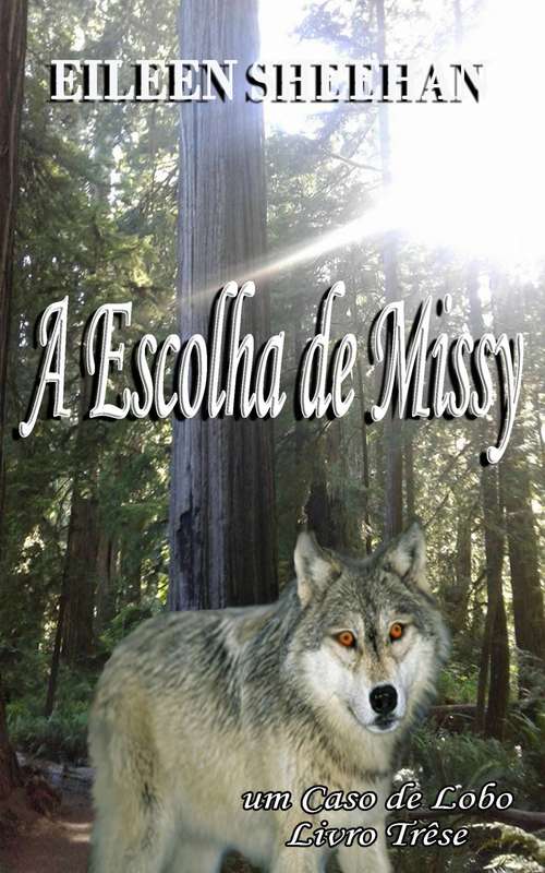 Book cover of A Escolha de Missy: um Caso de Lobo Livro Três (trilogia do caso do lobo #3)