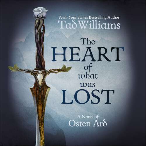 Book cover of The Heart of What Was Lost: A Novel of Osten Ard (Memory, Sorrow & Thorn #5)