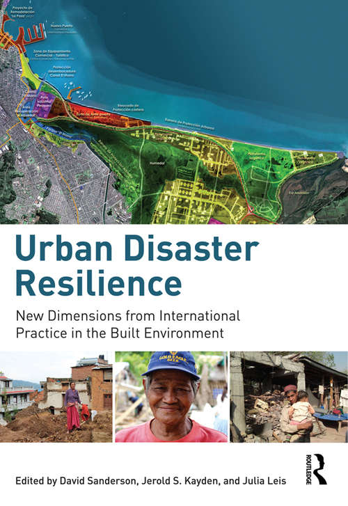 Urban Disaster Resilience: New Dimensions from International Practice in the Built Environment