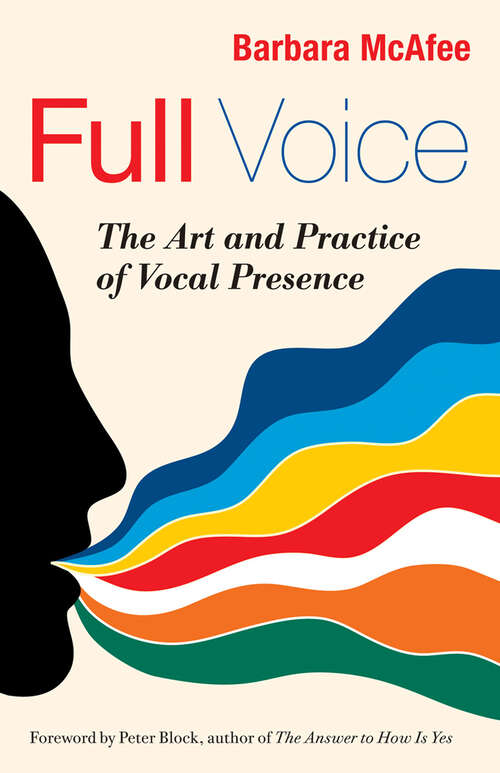 Book cover of Full Voice: The Art and Practice of Vocal Presence