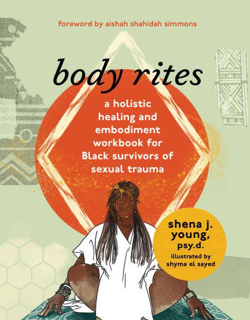 Book cover of body rites: a holistic healing and embodiment workbook for Black survivors of sexual trauma