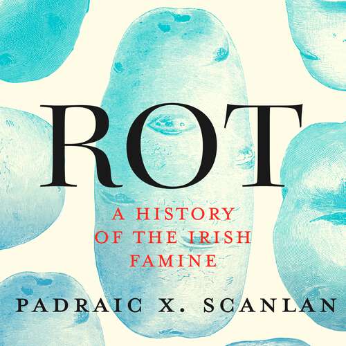 Book cover of Rot: A History of the Irish Famine