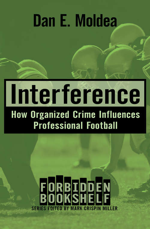 Interference: How Organized Crime Influences Professional Football (Forbidden Bookshelf #3)