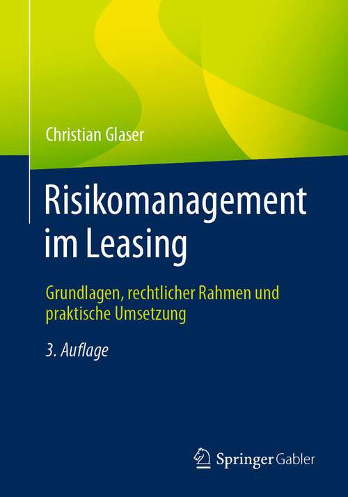 Book cover of Risikomanagement im Leasing: Grundlagen, rechtlicher Rahmen und praktische Umsetzung (3. Aufl. 2022)