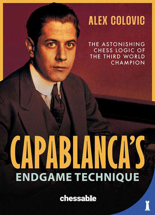 Book cover of Capablanca's Endgame Technique: The Astonishing Chess Logic of the 3rd World Champion