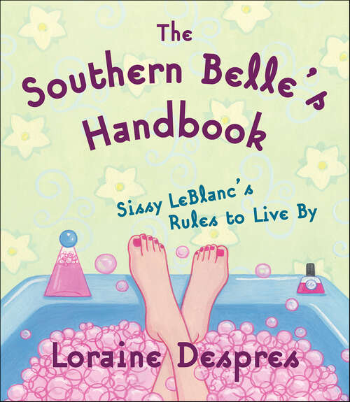 Book cover of The Southern Belle's Handbook: Sissy LeBlanc's Rules to Live By