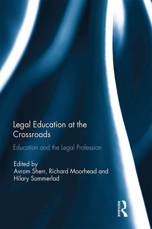 Book cover of Legal Education at the Crossroads: Education and the Legal Profession