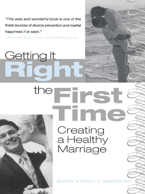 Book cover of Getting It Right the First Time: Creating a Healthy Marriage
