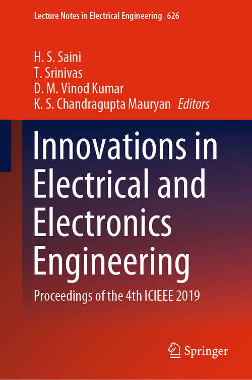 Innovations in Electrical and Electronics Engineering: Proceedings of the 4th ICIEEE 2019 (Lecture Notes in Electrical Engineering #626)