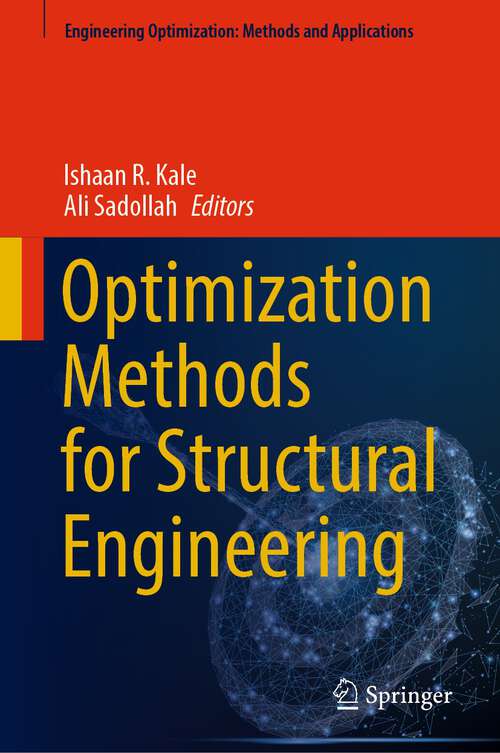 Book cover of Optimization Methods for Structural Engineering (1st ed. 2023) (Engineering Optimization: Methods and Applications)