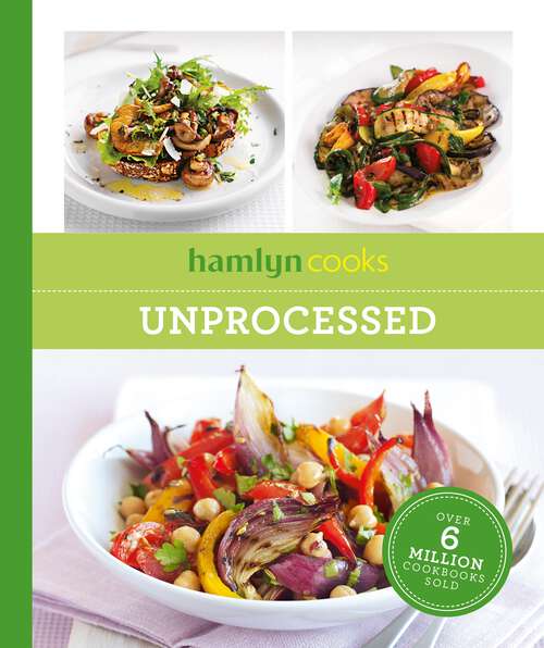 Book cover of Hamlyn Cooks: Unprocessed