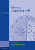 Cosmic Magnetic Fields (Canary Islands Winter School of Astrophysics #25)