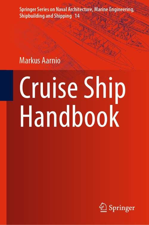Book cover of Cruise Ship Handbook (1st ed. 2023) (Springer Series on Naval Architecture, Marine Engineering, Shipbuilding and Shipping #14)