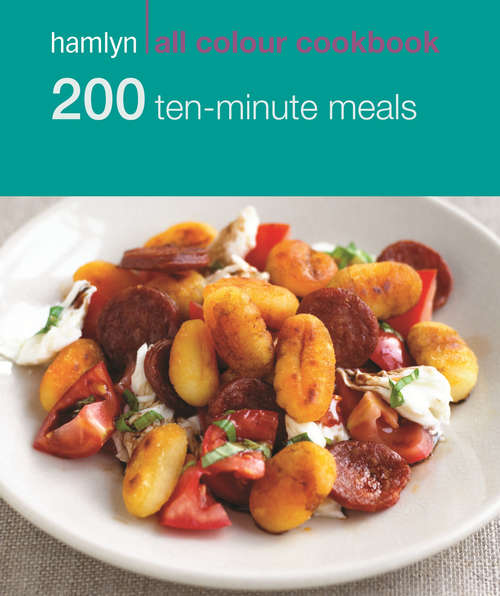 Book cover of 200 Ten-Minute Meals: Hamlyn All Colour Cookbook
