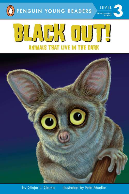 Book cover of Black Out!: Animals That Live in the Dark (Penguin Young Readers, Level 3)