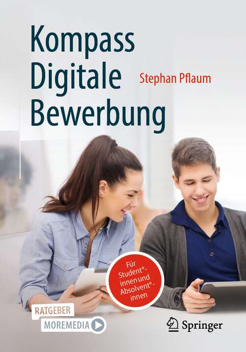 Book cover of Kompass Digitale Bewerbung: Für Student*innen und Absolvent*innen (1. Aufl. 2023)
