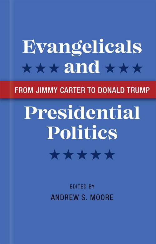 Cover image of Evangelicals and Presidential Politics