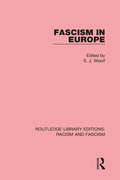 Fascism in Europe (Routledge Library Editions: Racism and Fascism)