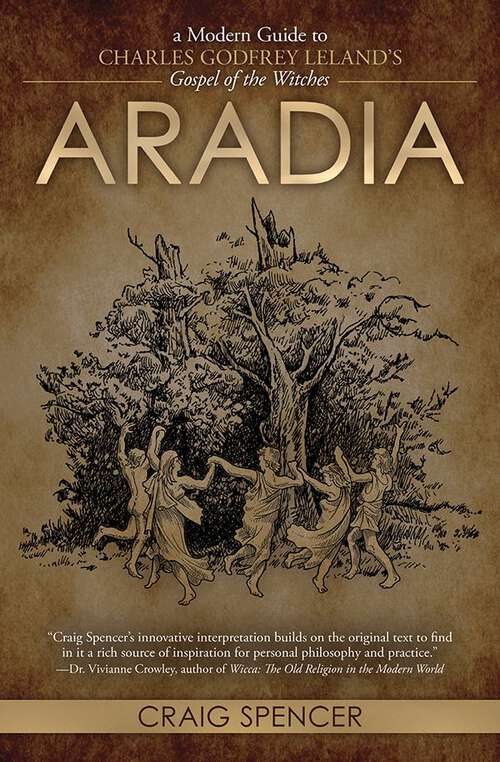 Book cover of Aradia: A Modern Guide to Charles Godfrey Leland's Gospel of the Witches