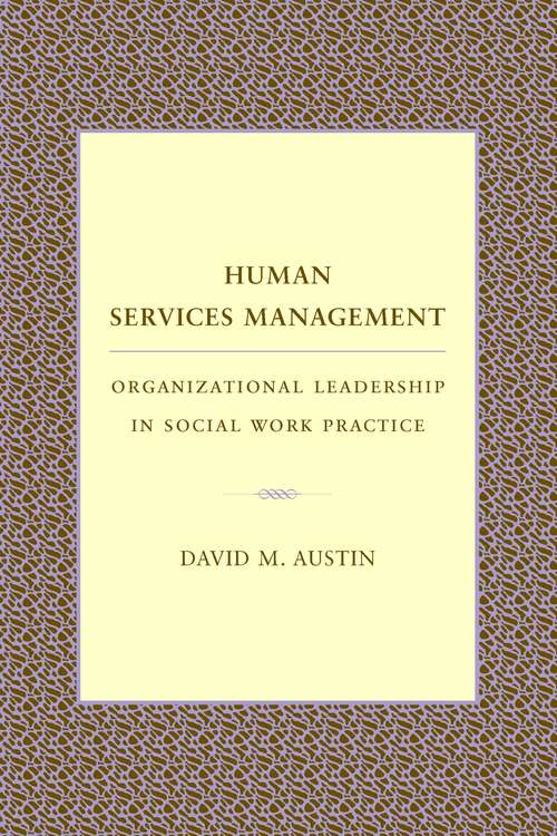 Book cover of Human Services Management: Organizational Leadership in Social Work Practice