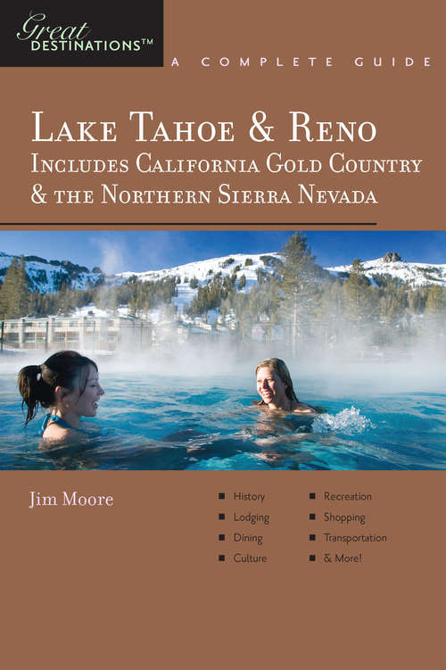 Book cover of Explorer's Guide Lake Tahoe & Reno: Includes California Gold Country & the Northern Sierra Nevada: A Great Destination