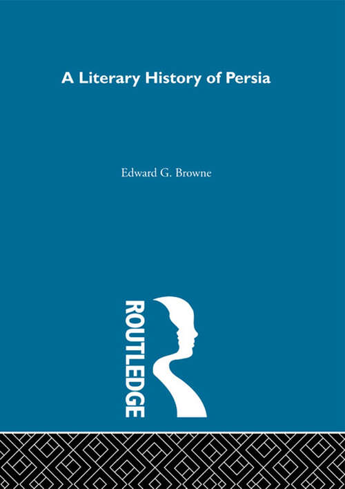 A Literary History of Persia: The Tartar Dominion (1265-1502) (Classics Of Iranian Studies #No. 1)