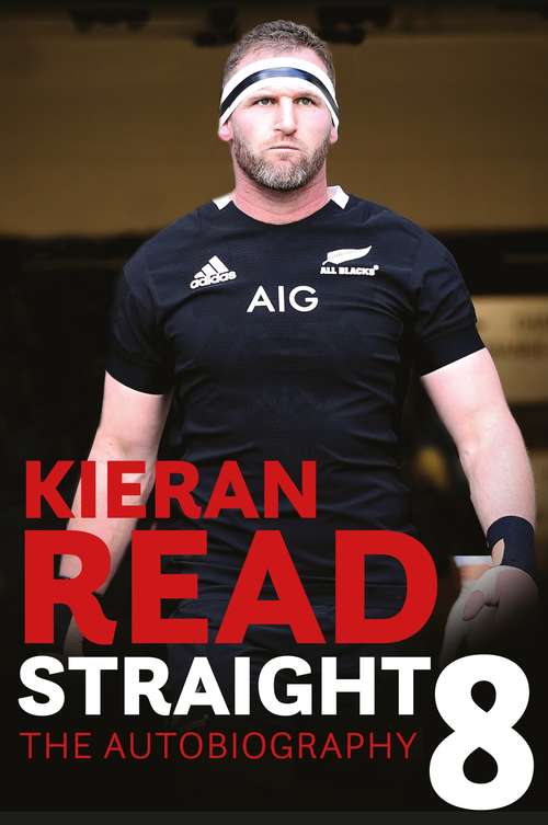 Book cover of Kieran Read - Straight 8: The Autobiography