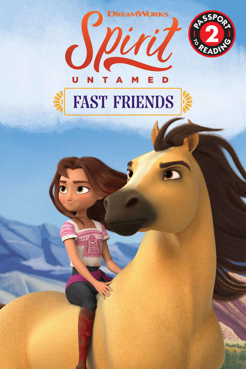 Book cover of Spirit Untamed: Fast Friends (Passport to Reading Level 2)