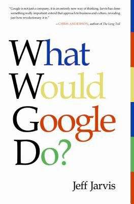 Book cover of What Would Google Do?