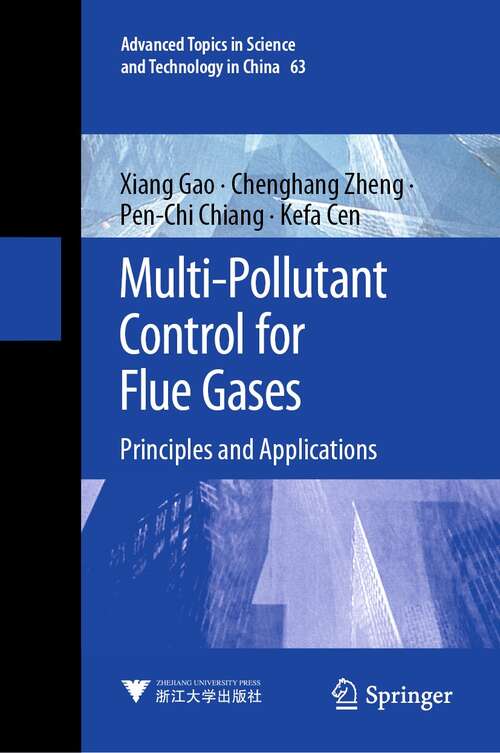 Multi-Pollutant Control for Flue Gases: Principles and Applications (Advanced Topics in Science and Technology in China #63)
