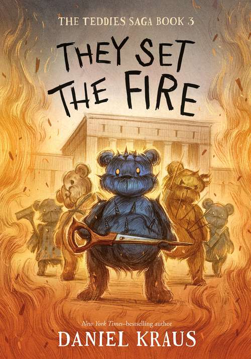 Book cover of They Set the Fire: The Teddies Saga, Book 3 (The Teddies Saga #3)
