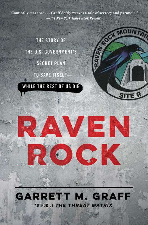 Book cover of Raven Rock: The Story of the U.S. Government's Secret Plan to Save Itself--While the Rest of Us Die