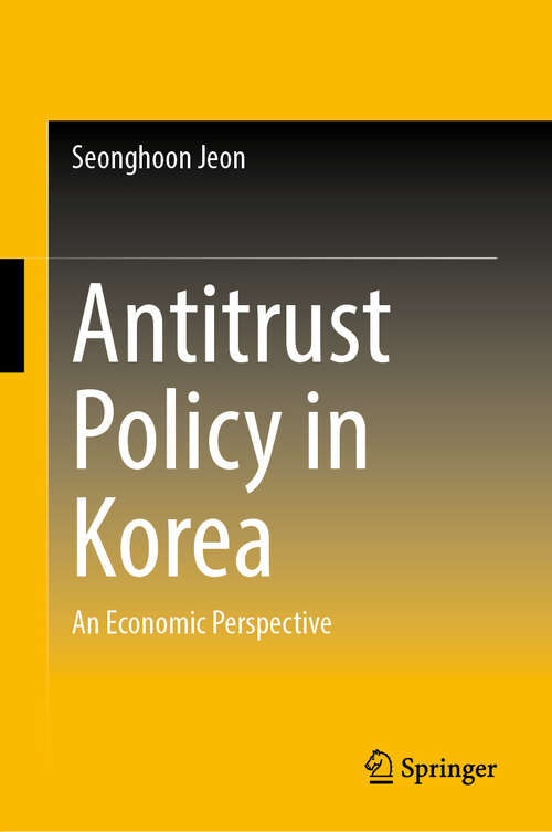 Book cover of Antitrust Policy in Korea: An Economic Perspective