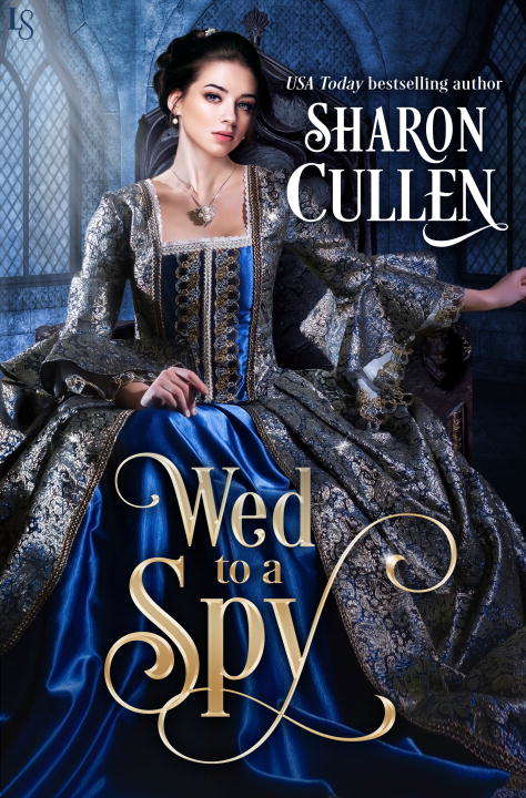 Book cover of Wed to a Spy: An All the Queen's Spies Novel