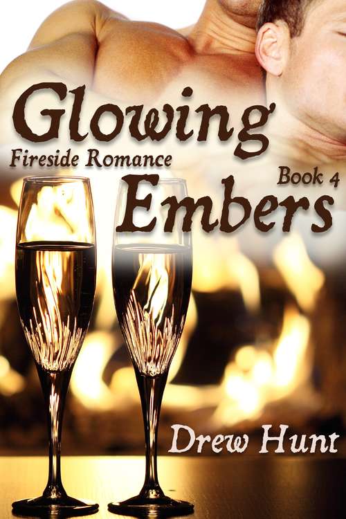 Book cover of Fireside Romance Book 4: Glowing Embers (Fireside Romance)