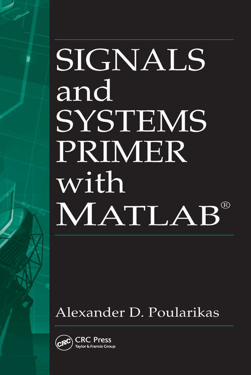 Book cover of Signals and Systems Primer with MATLAB (Electrical Engineering & Applied Signal Processing Series)
