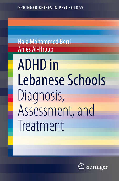 ADHD in Lebanese Schools: Diagnosis, Assessment, and Treatment (SpringerBriefs in Psychology)