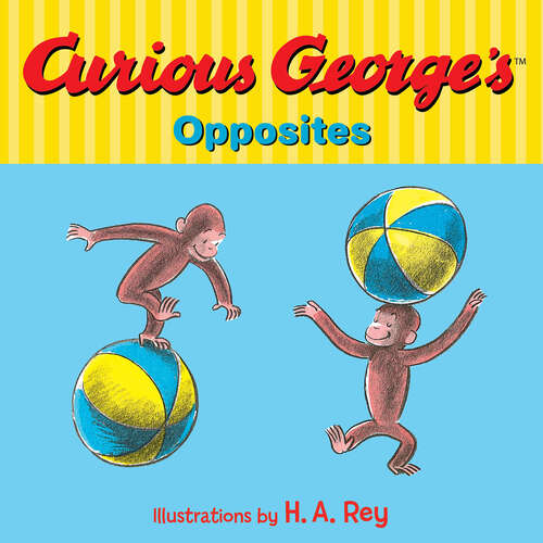Book cover of Curious George's Opposites (Curious George)